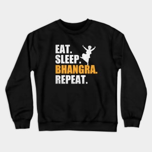 Eat Sleep Bhangra Repeat Funny Dancing Punjabi Crewneck Sweatshirt